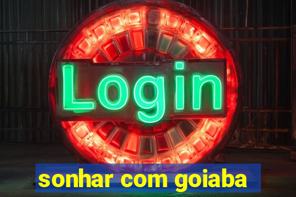 sonhar com goiaba